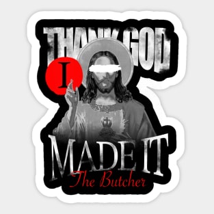 Thank god I made it Sticker